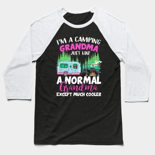 Camping Grandma Like A Normal Grandma Except Much Cooler Baseball T-Shirt